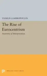 The Rise of Eurocentrism: Anatomy of Interpretation