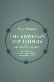 The Enneads of Plotinus, Volume 1 – A Commentary