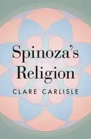 Spinoza′s Religion – A New Reading of the Ethics