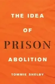 The Idea of Prison Abolition