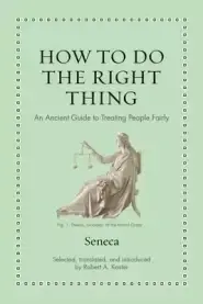 How to Do the Right Thing: An Ancient Guide to Treating People Fairly