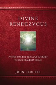 Divine Rendezvous: Prayer for the Perilous Journey to Our Heavenly Home