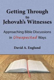 Getting Through to Jehovah's Witnesses: Approaching Bible Discussions in Unexpected Ways