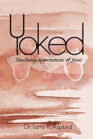 Yoked: Teaching Apprentices of Jesus