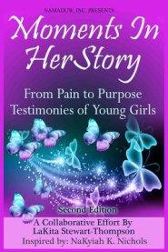 Moments in HerStory: From Pain to Purpose II: Testimonies of Young Girls