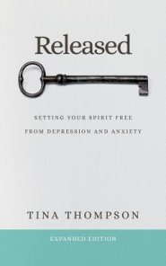 Released: Setting Your Spirit Free from Anxiety and Depression