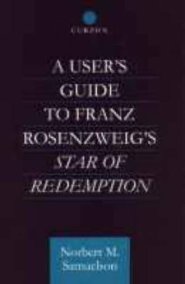 A User's Guide to  Franz Rosenzweig's "Star of Redemption"