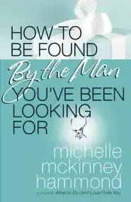 How To Be Found By The Man Youve Be