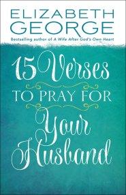 15 Verses to Pray for Your Husband