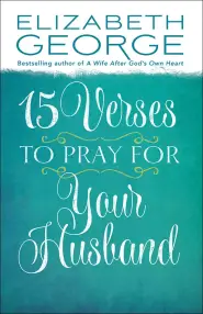 15 Verses to Pray for Your Husband