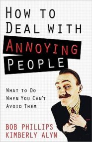 How To Deal With Annoying People