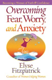 Overcoming Fear, Worry, and Anxiety [eBook]