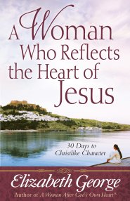 Woman Who Reflects the Heart of Jesus, A [eBook]