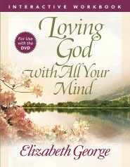 Loving God with All Your Mind Interactive Workbook [eBook]