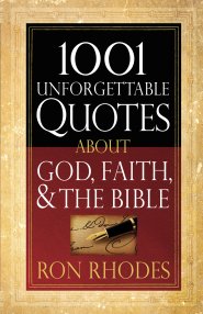 1001 Unforgettable Quotes About God, Faith, and the Bible [eBook]