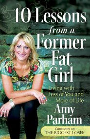 10 Lessons from a Former Fat Girl [eBook]