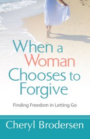 When a Woman Chooses to Forgive [eBook]