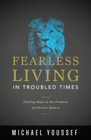 Fearless Living in Troubled Times