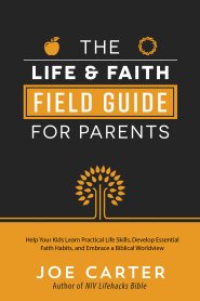 Life and Faith Field Guide for Parents