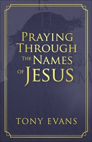 Praying Through the Names of Jesus