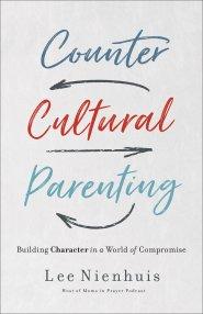 Countercultural Parenting