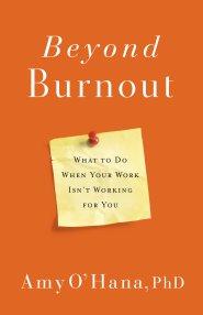 Beyond Burnout