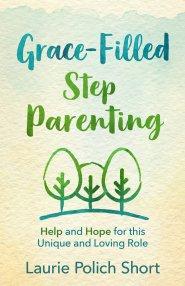 Grace-Filled Stepparenting