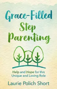 Grace-Filled Stepparenting