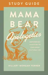 Mama Bear Apologetics Study Guide