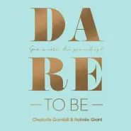 Dare to Be