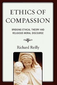 Ethics of Compassion: Bridging Ethical Theory and Religious Moral Discourse