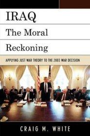 Iraq : The Moral Reckoning