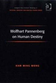 Wolfhart Pannenberg on Human Destiny