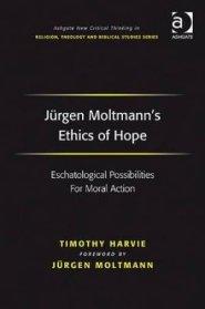 Jurgen Moltmann's Ethics of Hope