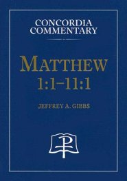 Matthew 1:1-11:1 - Concordia Commentary