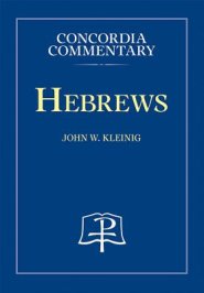 Hebrews - Concordia Commentary