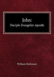 John: Disciple-Evangelist-Apostle