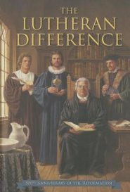 Lutheran Difference - Reformation Anniversary Edition