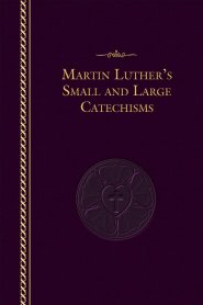 Luther's Small and Large Catechisms