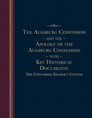 Augsburg Confession and the Apology of the Augsburg Confession with Key Historical Documents: The Concordia Reader's Edition