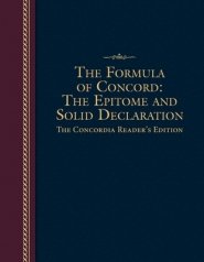 Formula of Concord: The Epitome and Solid Declaration - The Concordia Reader's Edition