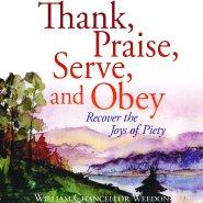 Thank, Praise, Serve, and Obey