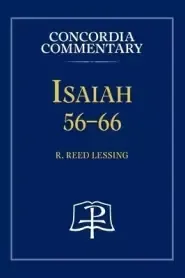 Isaiah 56-66 - Concordia Commentary