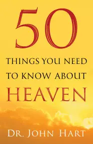 50 Things You Need to Know About Heaven