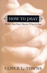 How to Pray When You Don't Know What to Say