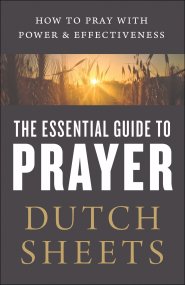 The Essential Guide to Prayer