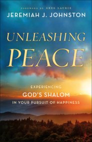 Unleashing Peace: Experiencing God's Shalom in Your Pursuit of Happiness