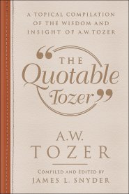 The Quotable Tozer