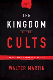 The Kingdom of the Cults: The Definitive Work on the Subject