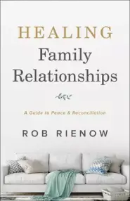 Healing Family Relationships: A Guide to Peace and Reconciliation